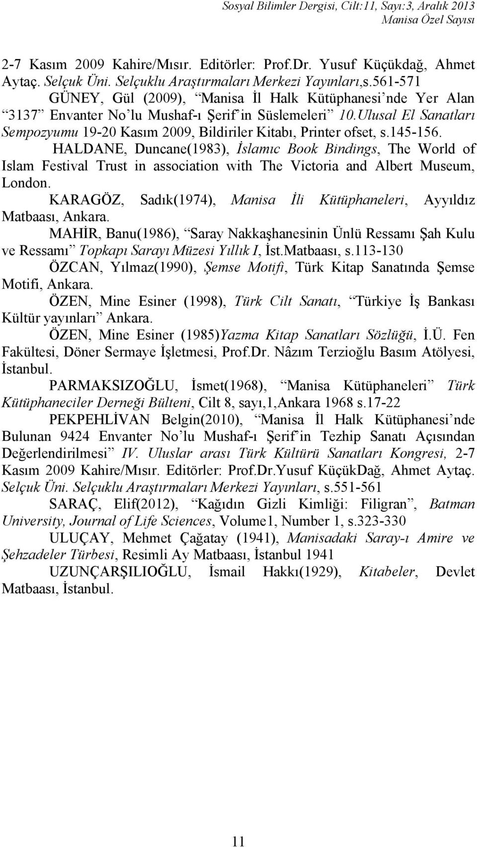 Ulusal El Sanatları Sempozyumu 19-20 Kasım 2009, Bildiriler Kitabı, Printer ofset, s.145-156.