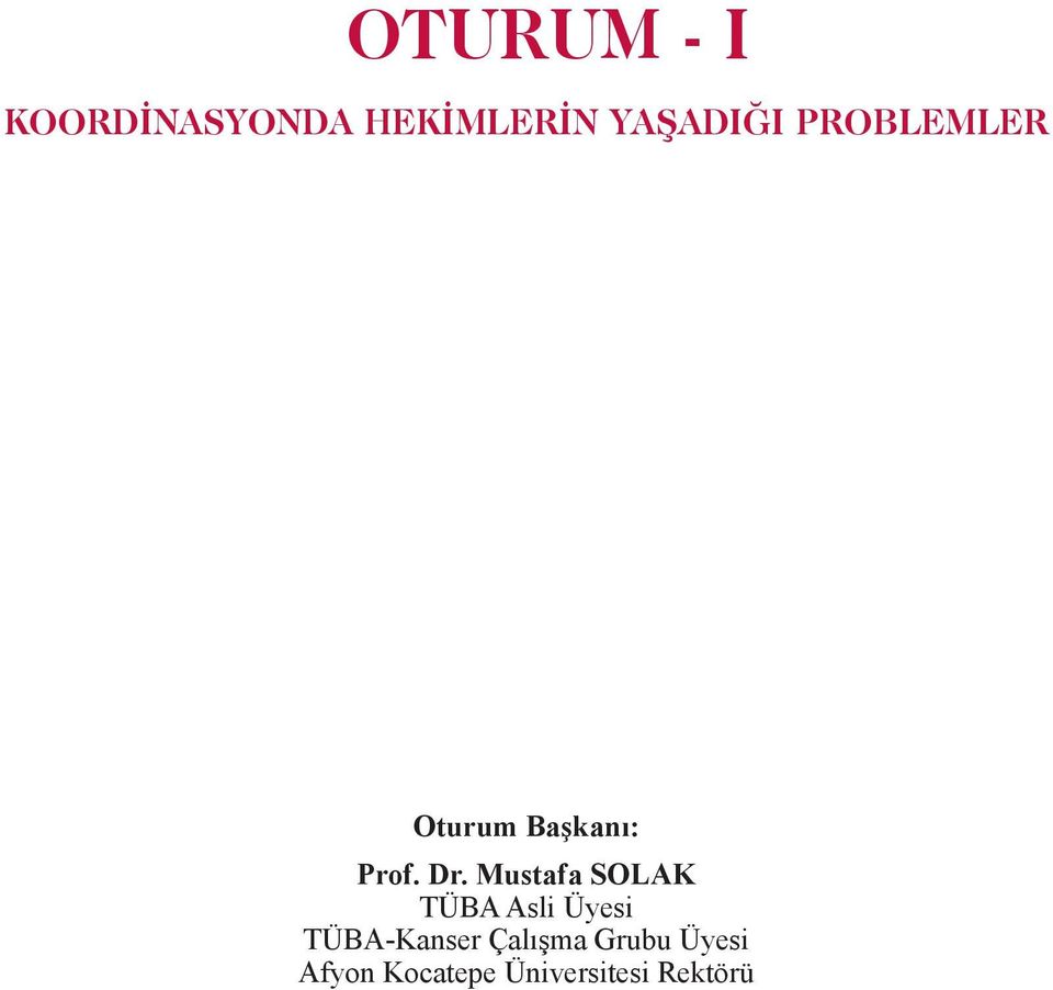 Mustafa SOLAK TÜBA Asli Üyesi TÜBA-Kanser