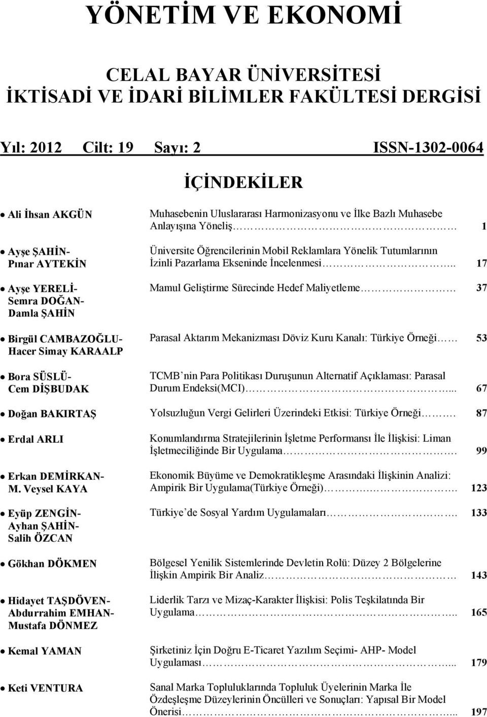 Mobil Reklamlara Yönelik Tutumlarının İzinli Pazarlama Ekseninde İncelenmesi.