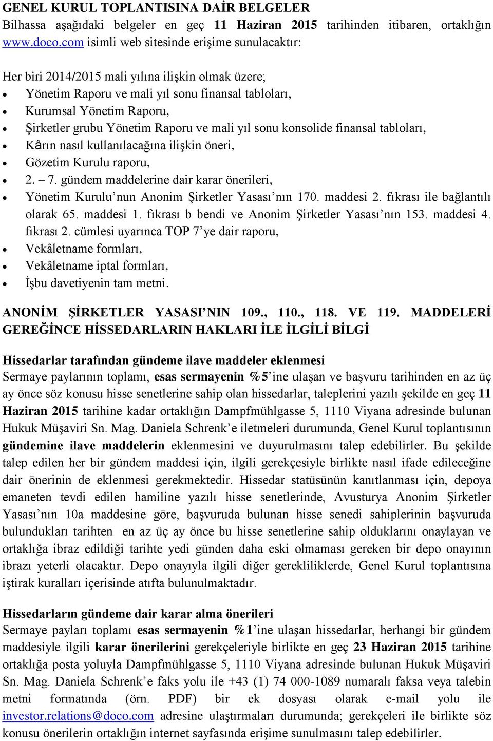 Raporu ve mali yıl sonu konsolide finansal tabloları, Kârın nasıl kullanılacağına ilişkin öneri, Gözetim Kurulu raporu, 2. 7.