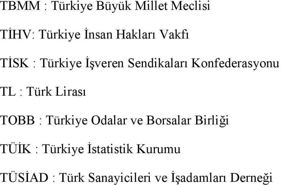 Türk Lirası TOBB : Türkiye Odalar ve Borsalar Birliği TÜĠK :