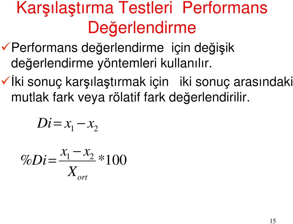 İki sonuç karşılaştırmak için iki sonuç arasındaki mutlak fark