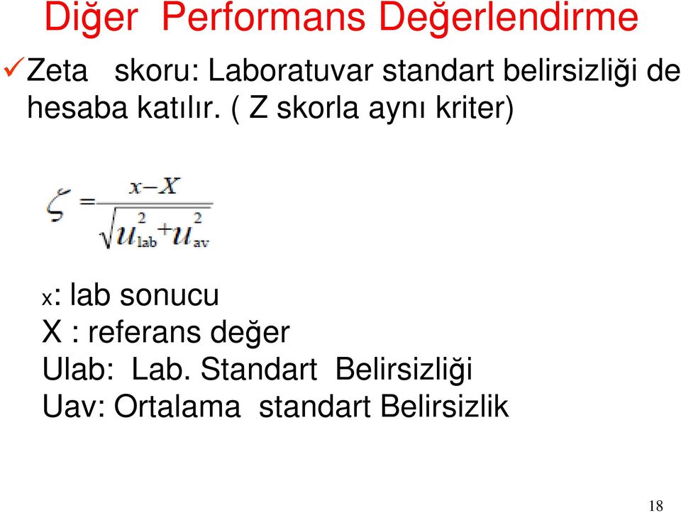 ( Z skorla aynı kriter) x: lab sonucu X : referans