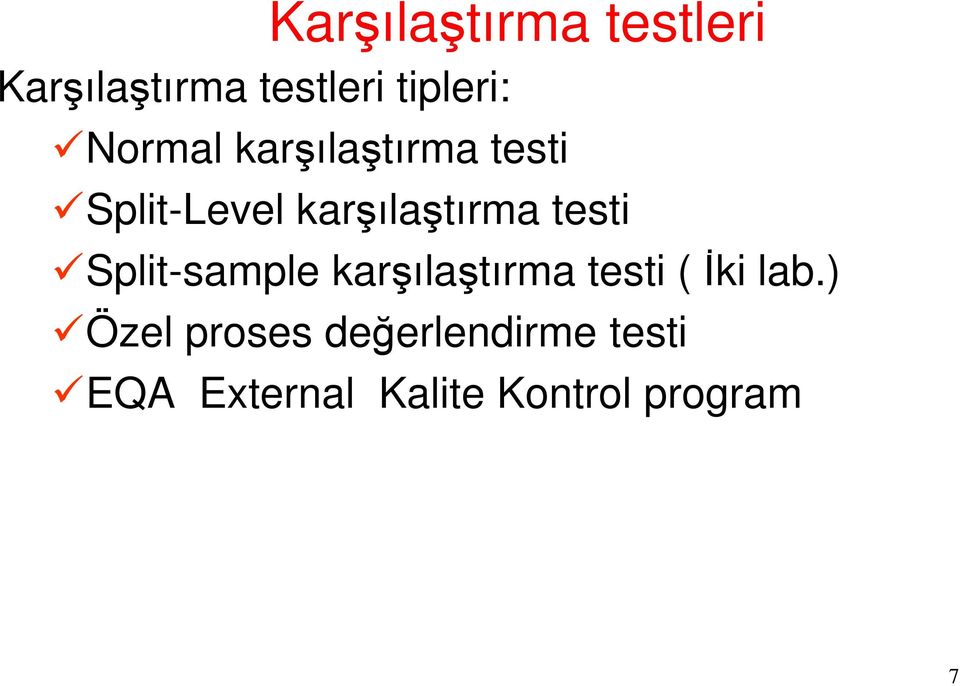 testi Split-sample karşılaştırma testi (İki lab.