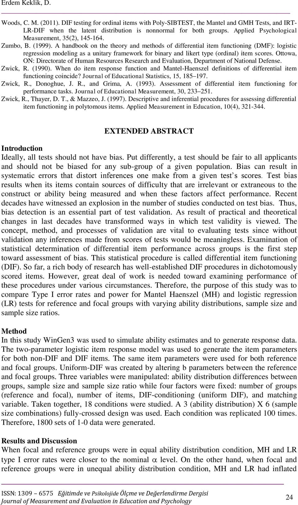 A handbook on the theory and methods of differential item functioning (DMF): logistic regression modeling as a unitary framework for binary and likert type (ordinal) item scores.