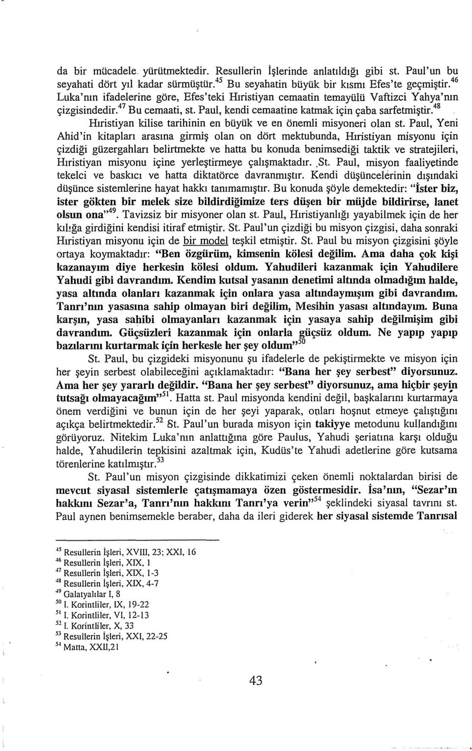 48 Hıristiyan kilise tarihinin en büyük ve en önemli misyoneri olan st.