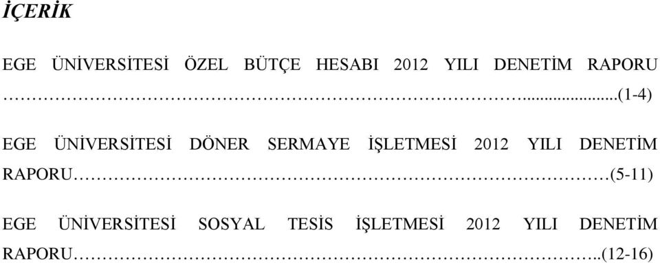 ..(1-4) EGE ÜNİVERSİTESİ DÖNER SERMAYE İŞLETMESİ 2012