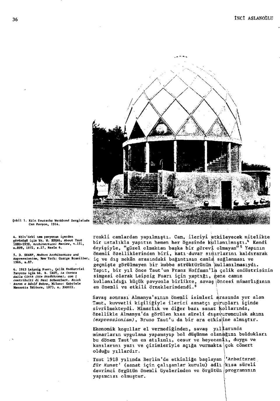 aziller, 1966, s.87. 6. 1913 Leipzig Fuarı, Çelik Endüstrisi Pavyonu için bk. B.