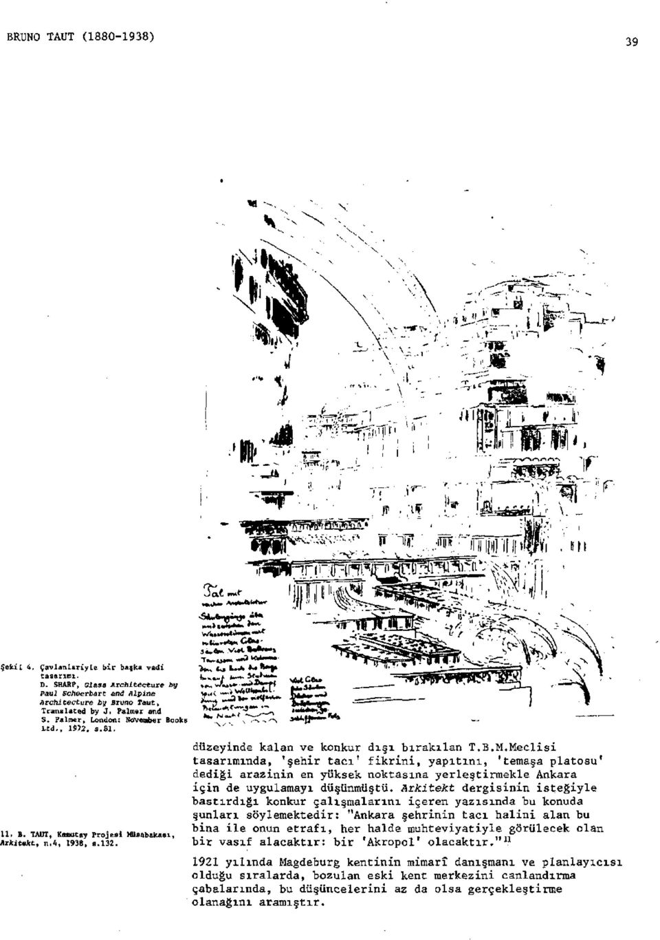 Palmer, London; November Books Ltd., 1972, s.81. 11. B. TAUT, Kamutay Projesi Mü