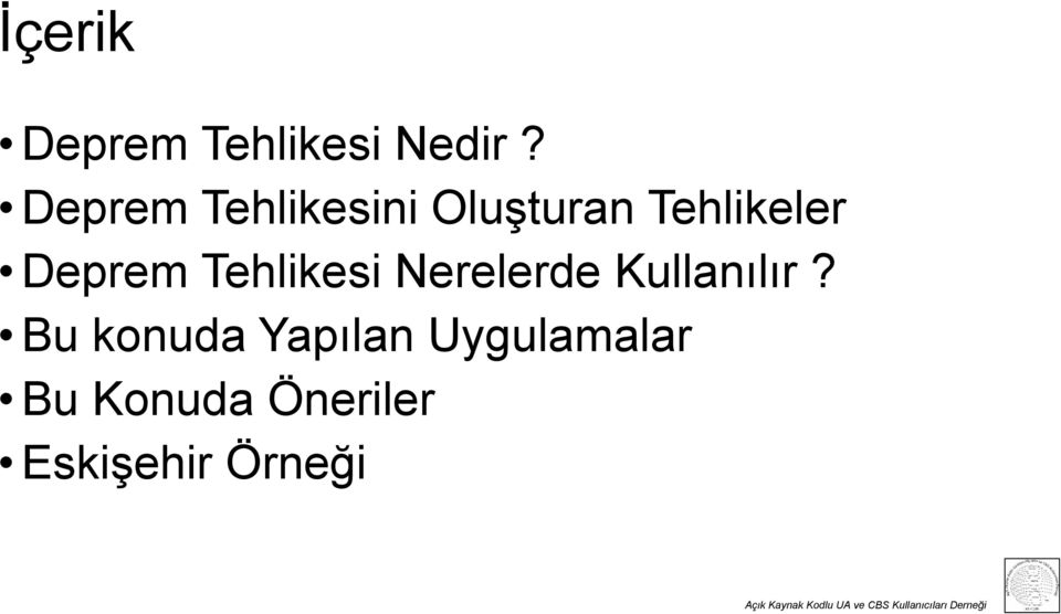 Deprem Tehlikesi Nerelerde Kullanılır?