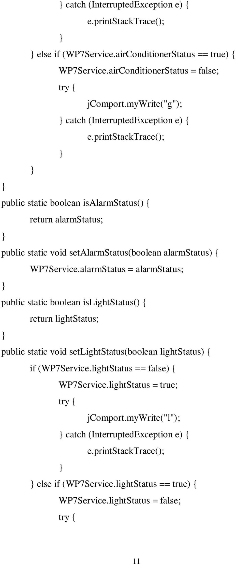 printstacktrace(); public static boolean isalarmstatus() { return alarmstatus; public static void setalarmstatus(boolean alarmstatus) { WP7Service.