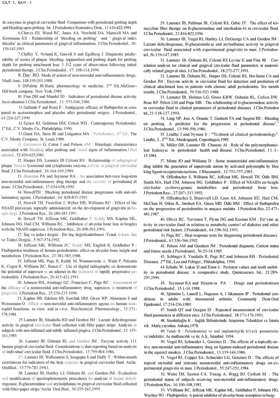 , 20: 139-143.1993. 7.Claffey Y, Nylund K, Gan-elt S and Egelberg J. Diagnostic predictability of scores of plaqııe.