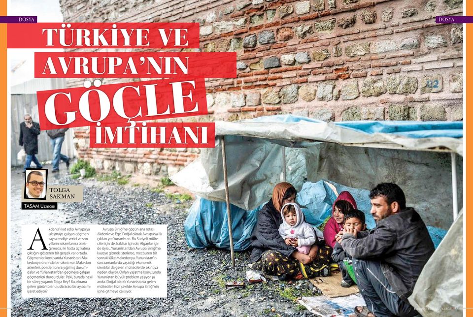 Makedon askerleri, polisleri sınıra yığılmış durumdalar ve Yunanistan dan geçmeye çalışan göçmenleri durdurdular. Peki, burada nasıl bir süreç yaşandı Tolga Bey?