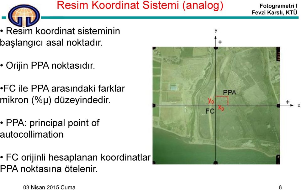 FC ile PPA arasındaki farklar mikron (%μ) düzeyindedir.