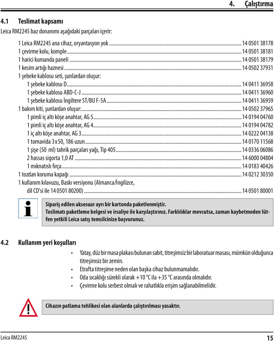 .. 14 0411 36960 1 şebeke kablosu İngiltere ST/BU F-5A... 14 0411 36959 1 bakım kiti, şunlardan oluşur:... 14 0502 37965 1 pimli iç altı köşe anahtar, AG 5.