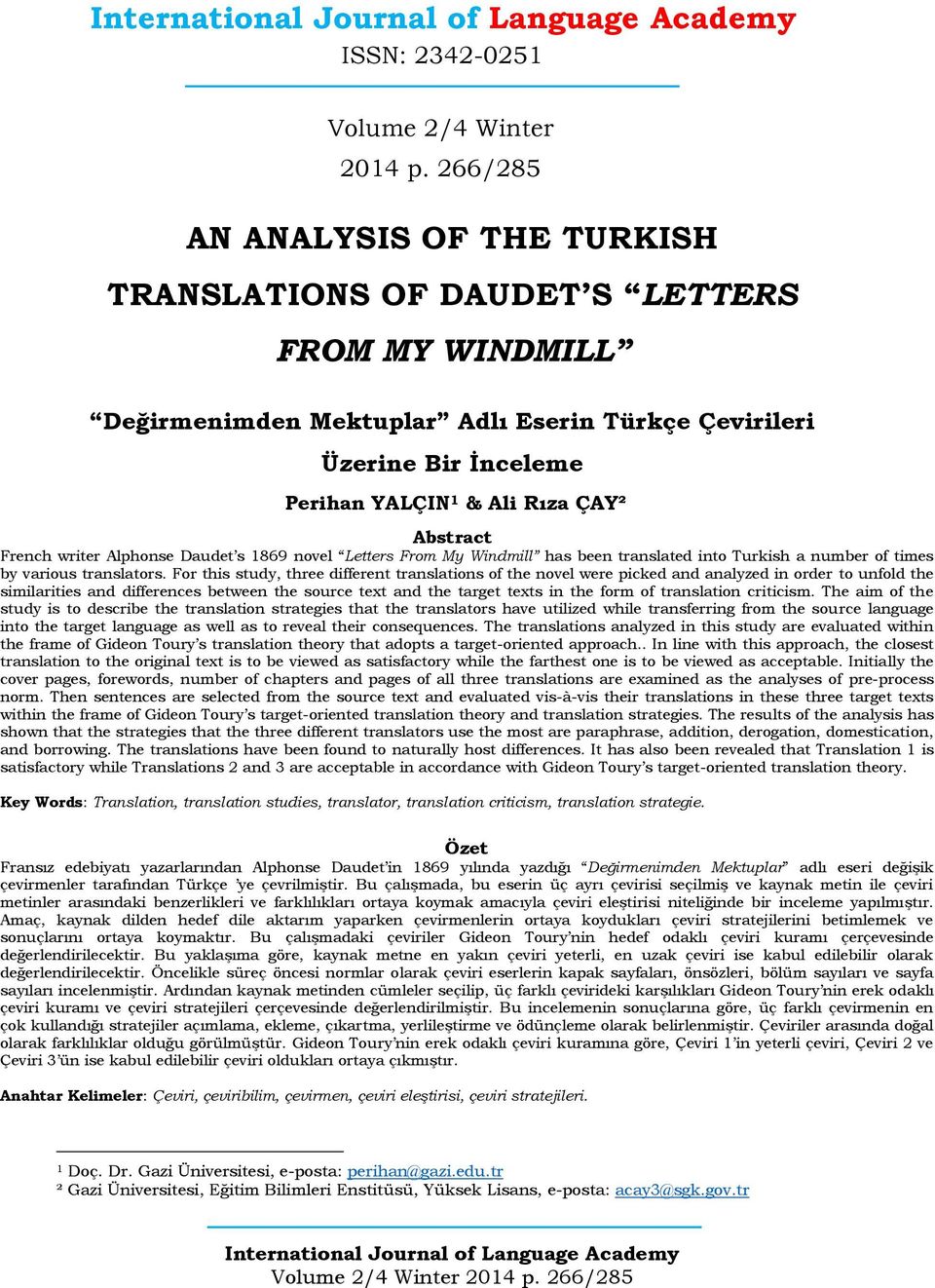 Abstract French writer Alphonse Daudet s 1869 novel Letters From My Windmill has been translated into Turkish a number of times by various translators.