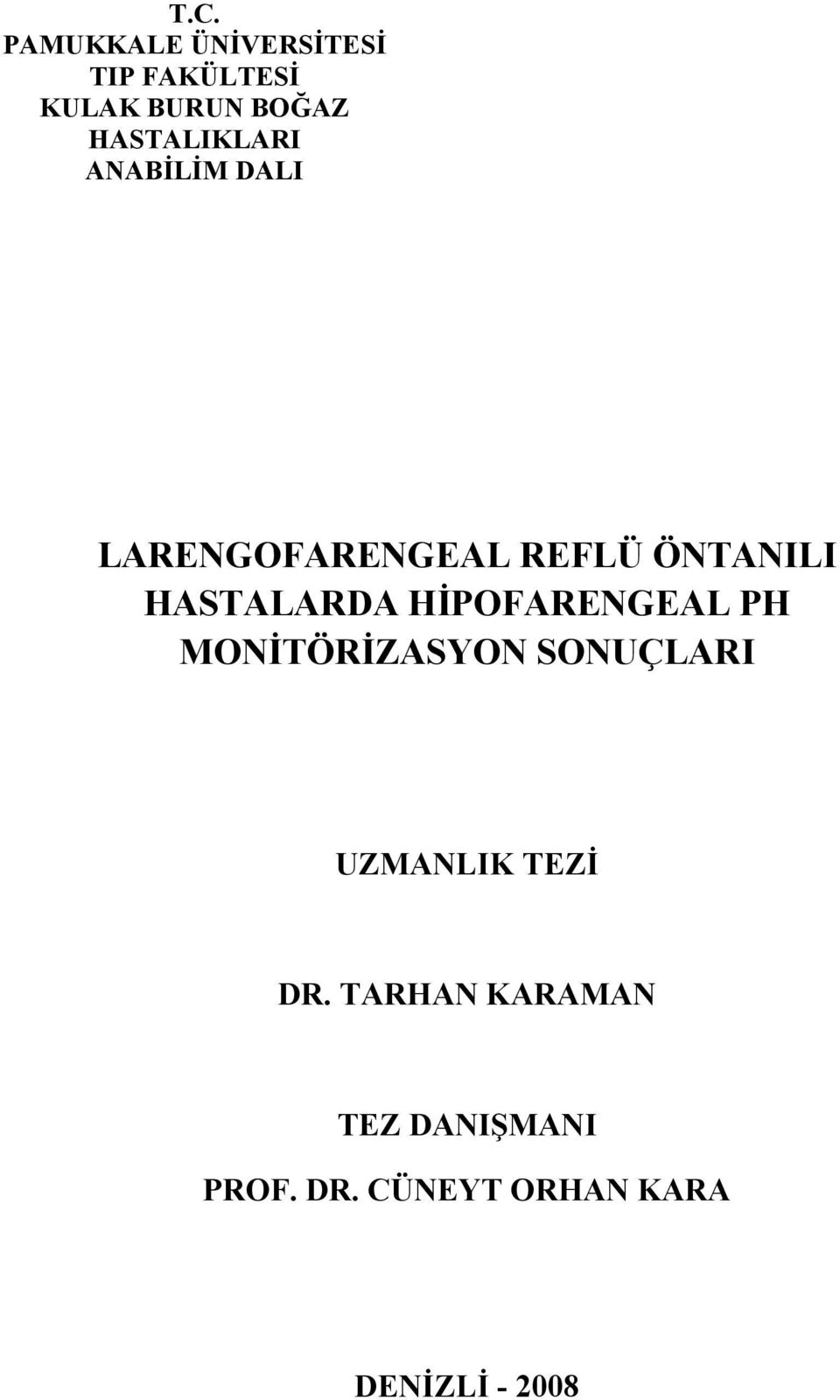 HASTALARDA HİPOFARENGEAL PH MONİTÖRİZASYON SONUÇLARI UZMANLIK