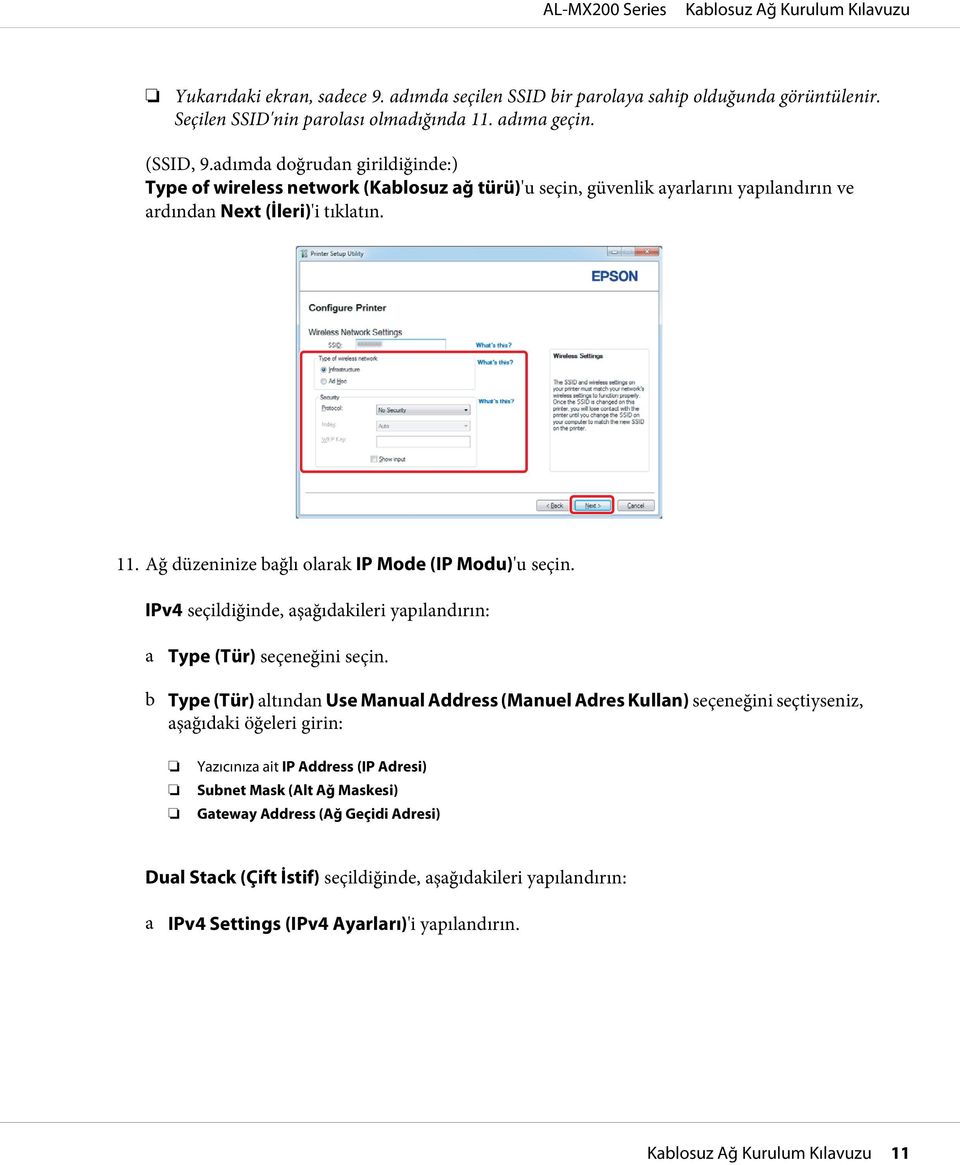 Ağ düzeninize bağlı olarak IP Mode (IP Modu)'u seçin. IPv4 seçildiğinde, aşağıdakileri yapılandırın: a Type (Tür) seçeneğini seçin.