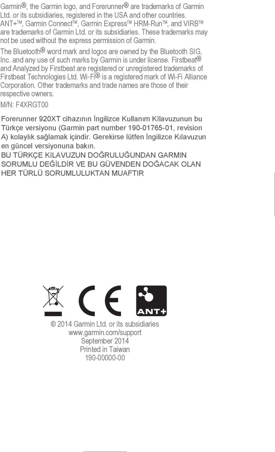 The Bluetooth word mark and logos are owned by the Bluetooth SIG, Inc. and any use of such marks by Garmin is under license.