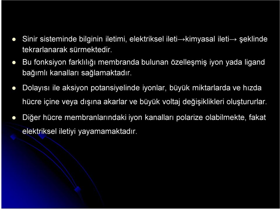 Dolayısı ile aksiyon potansiyelinde iyonlar, büyük miktarlarda ve hızda hücre içine veya dışına akarlar ve büyük