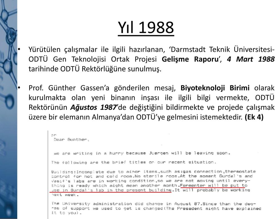 Günther Gassen a gönderilen mesaj, Biyoteknoloji Birimi olarak kurulmakta olan yeni binanın inşası ile ilgili bilgi