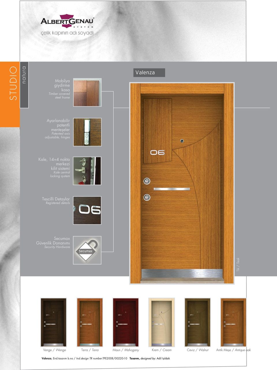 Detaylar Registered details Secumax Güvenlik Donan m Security Hardware Tik / Teak Venge / Wenge Terra / Terra Krem /