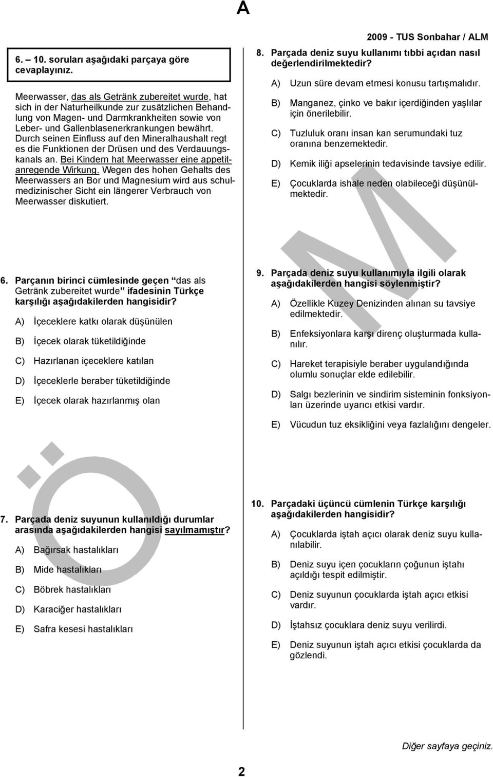 Gallenblasenerkrankungen bewährt. Durch seinen Einfluss auf den Mineralhaushalt regt es die Funktionen der Drüsen und des Verdauungskanals an. Bei Kindern hat Meerwasser eine appetitanregende Wirkung.