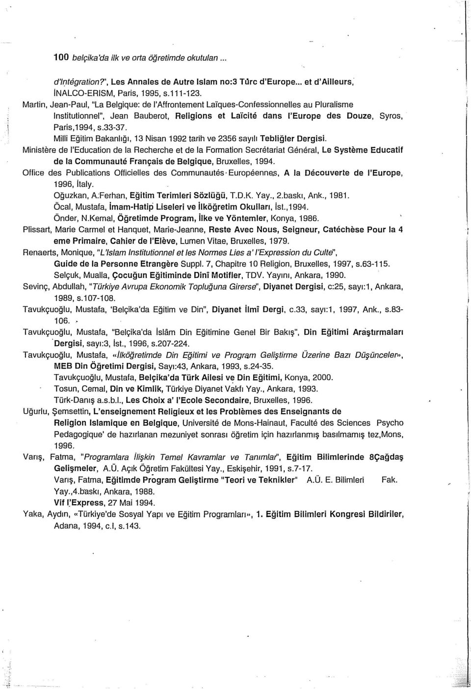 Milli Eğitim Bakanlığı, 13 Nisan 1992 tarih ve 2356 sayılı Tebliğler Dergisi.