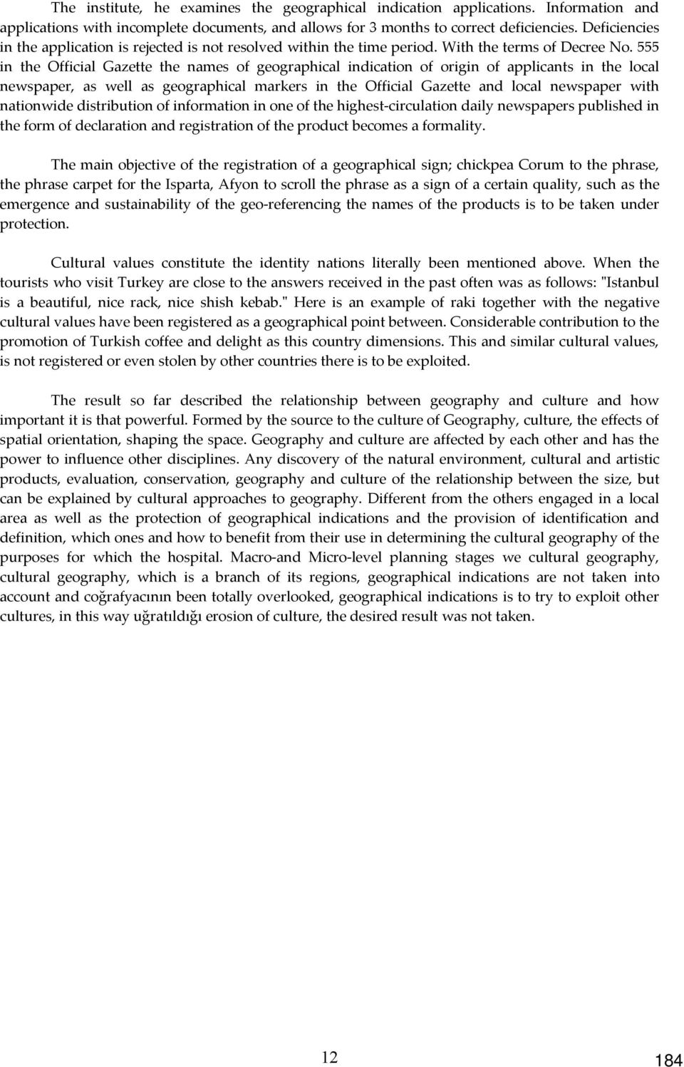 555 in the Official Gazette the names of geographical indication of origin of applicants in the local newspaper, as well as geographical markers in the Official Gazette and local newspaper with