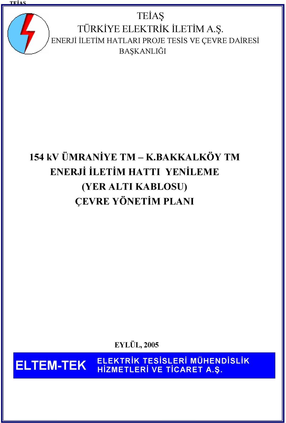 ENERJİ İLETİM HATLARI PROJE TESİS VE ÇEVRE DAİRESİ BAŞKANLIĞI 154 kv ÜMRANİYE