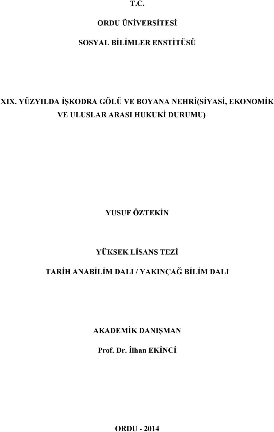 ARASI HUKUKĠ DURUMU) YUSUF ÖZTEKĠN YÜKSEK LĠSANS TEZĠ TARĠH