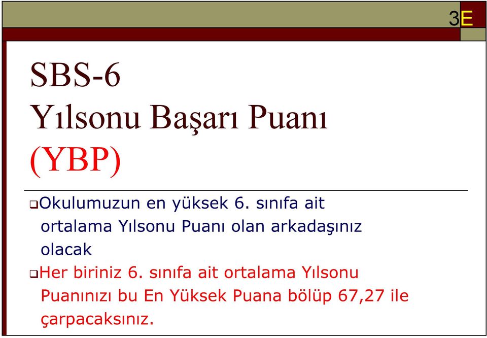 olacak Her biriniz 6.