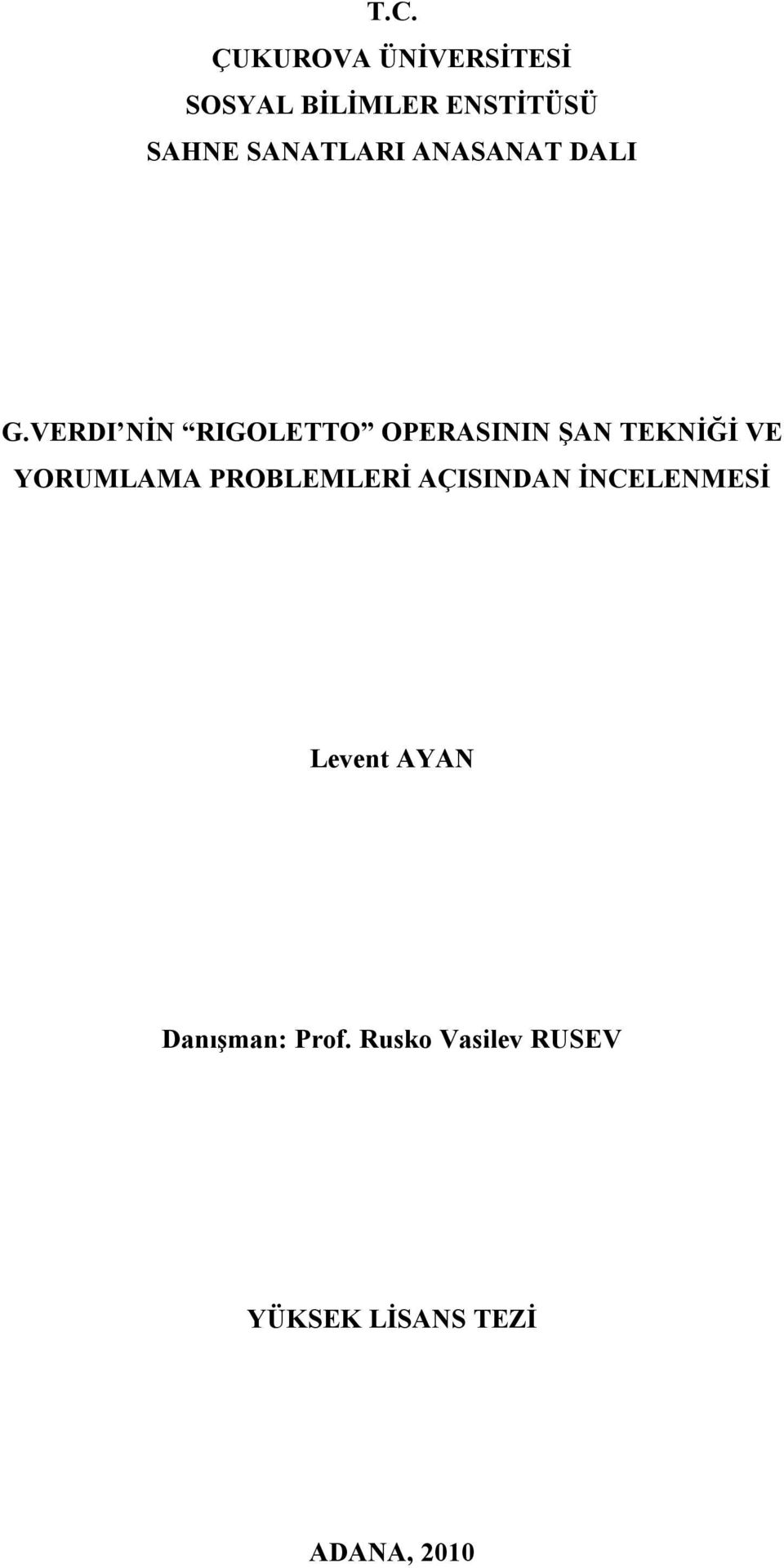 VERDI NİN RIGOLETTO OPERASININ ŞAN TEKNİĞİ VE YORUMLAMA