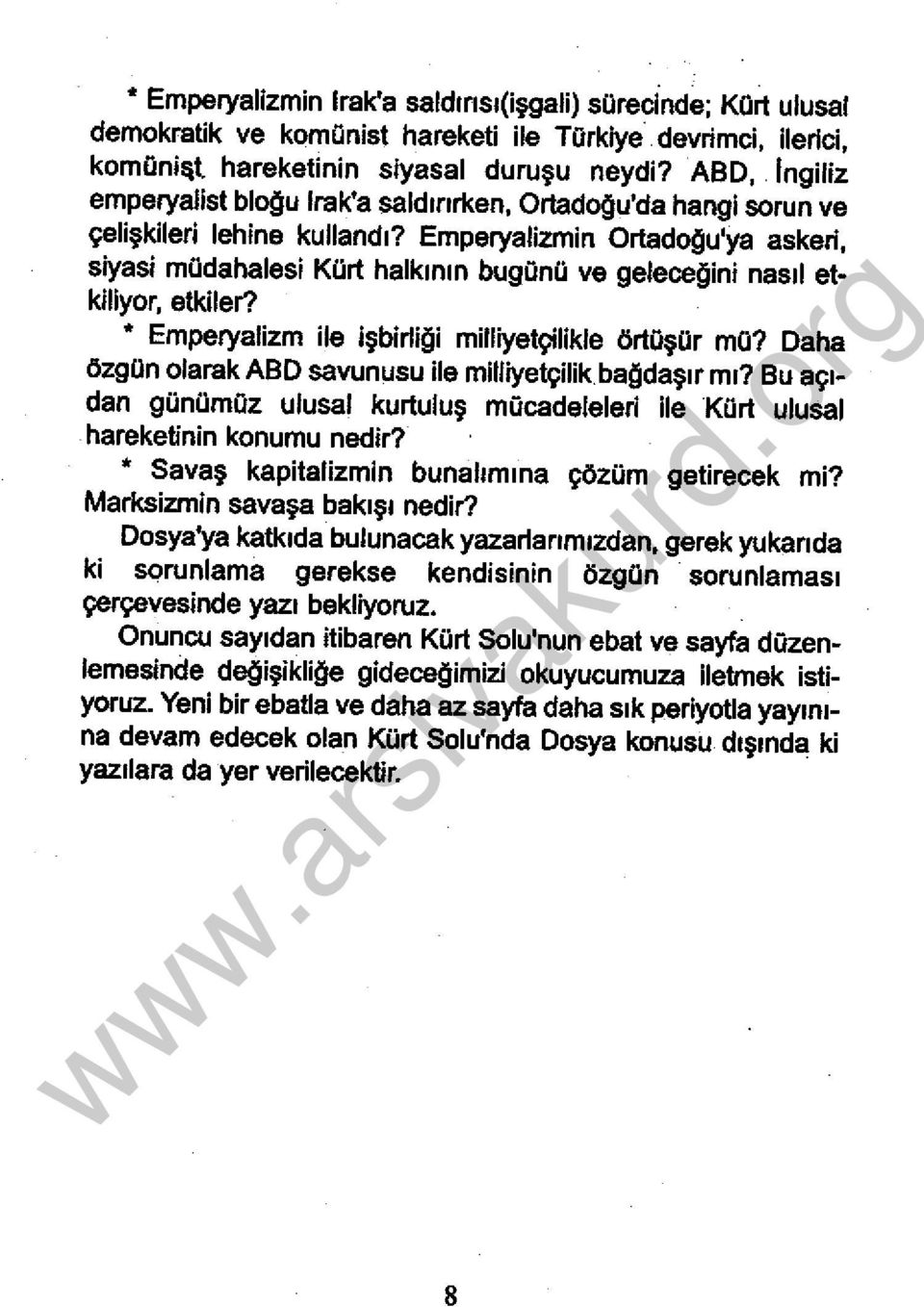 Emperyalizm ile işbirlii!i milliyetçilikle örtüşür mü? Daha özgün olarak ABD savunusu ile milliyetçilik ba!ldaşır mı?