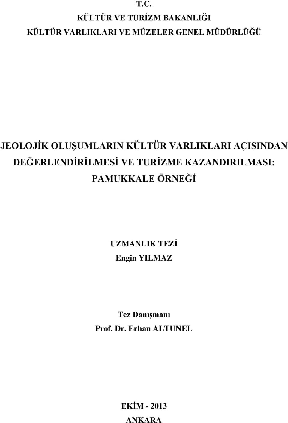 DEĞERLENDİRİLMESİ VE TURİZME KAZANDIRILMASI: PAMUKKALE ÖRNEĞİ