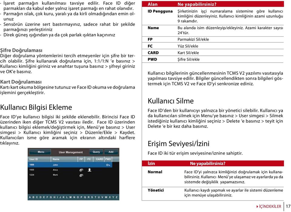 ışıktan kaçınınız Şifre Doğrulaması Diğer doğrulama yöntemlerini tercih etmeyenler için şifre bir tercih olabilir.