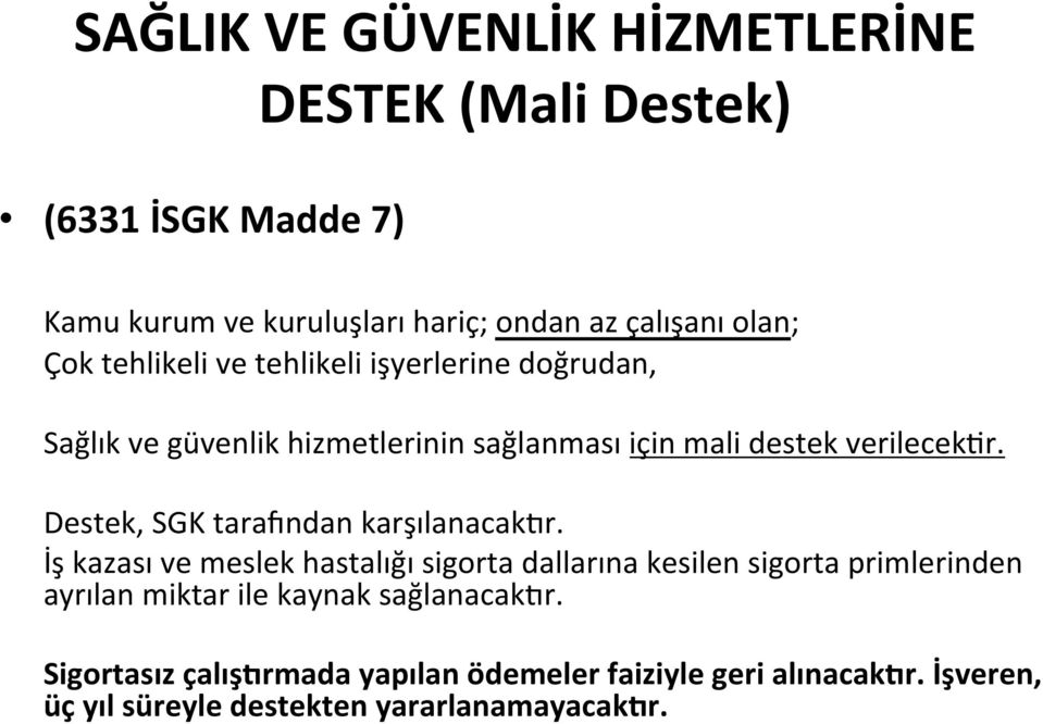 Destek, SGK taramndan karşılanacak:r.