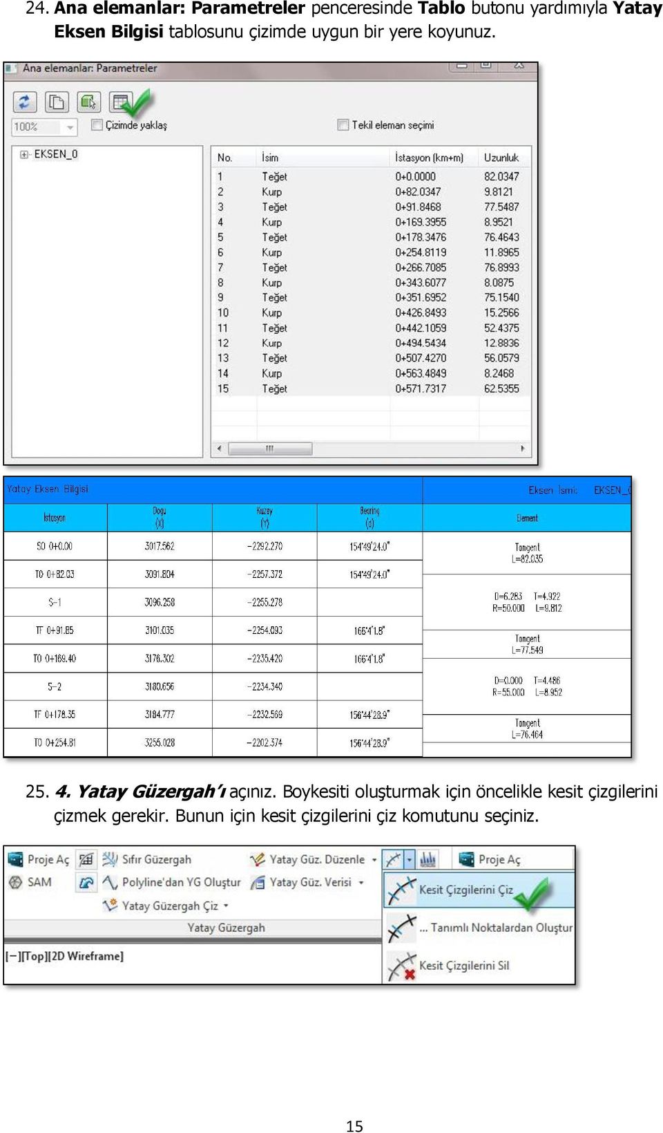 Yatay Güzergah ı açınız.