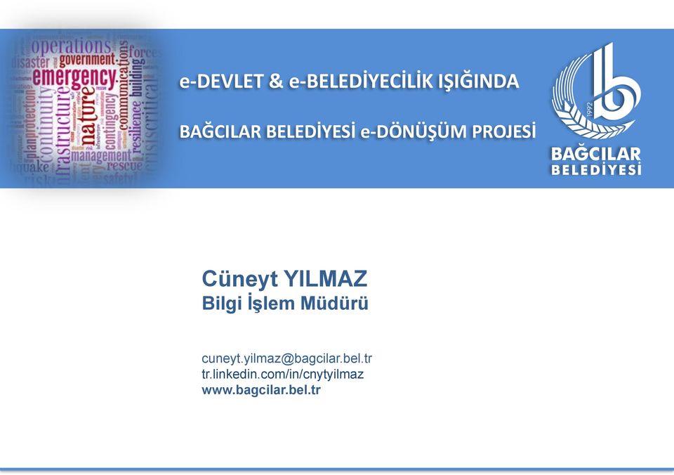 Bilgi İşlem Müdürü cuneyt.yilmaz@bagcilar.bel.