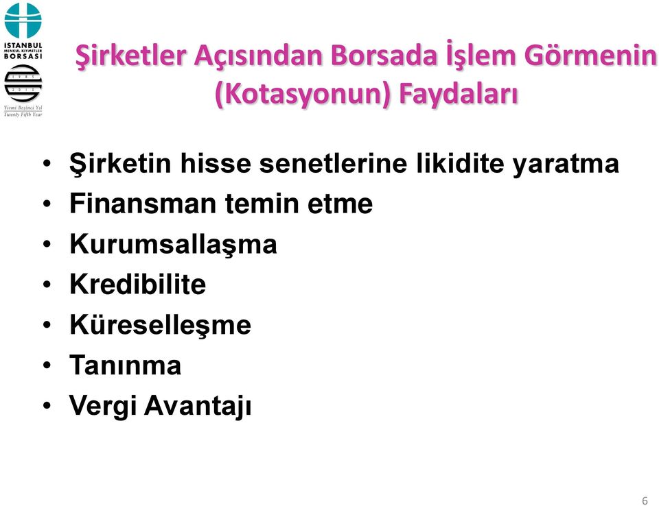 senetlerine likidite yaratma Finansman temin