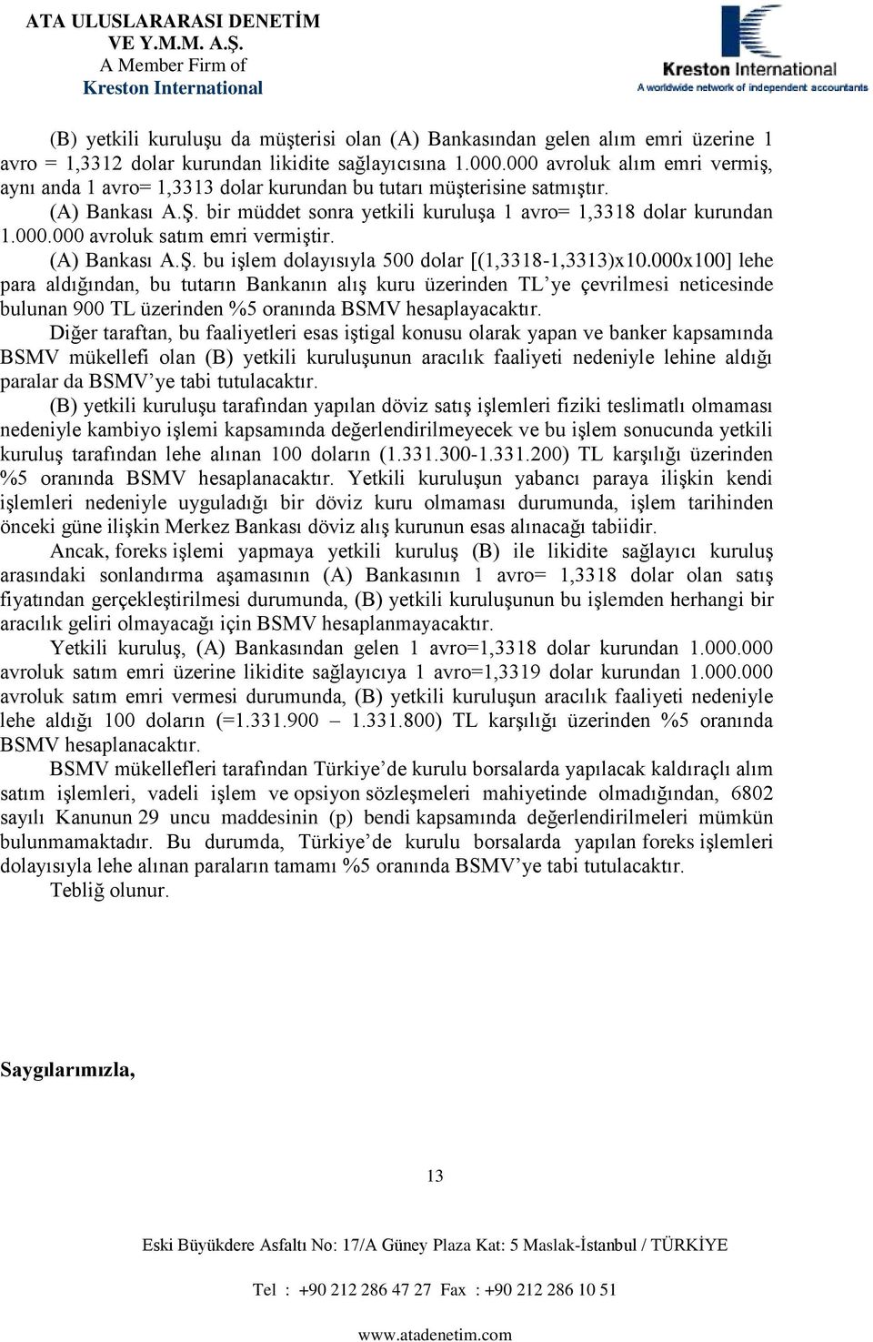 (B) yk kuuuģu f yp öv Ģ Ģ fk y ky Ģ kp ğyck v u Ģ ucu yk kuuuģ f h 100 (1.331.300-1.331.200) TL kģğ ü %5 BMV hpck. k kuuuģu f yc py Ģk k Ģ y uyguğ öv kuu uuu, Ģ h öck gü Ģk Mk Bk öv Ģ kuuu cğ.