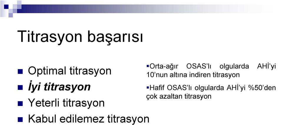 OSAS lı olgularda AHİ yi 10 nun altına indiren