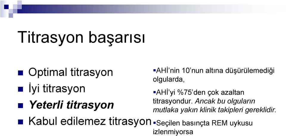 olgularda, AHİ yi %75 den çok azaltan titrasyondur.