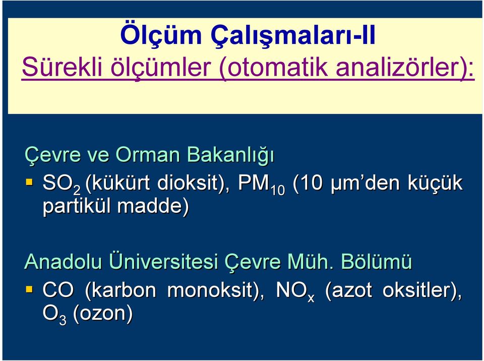 dioksit), PM 10 (10 μm den küçük partikül madde) Anadolu