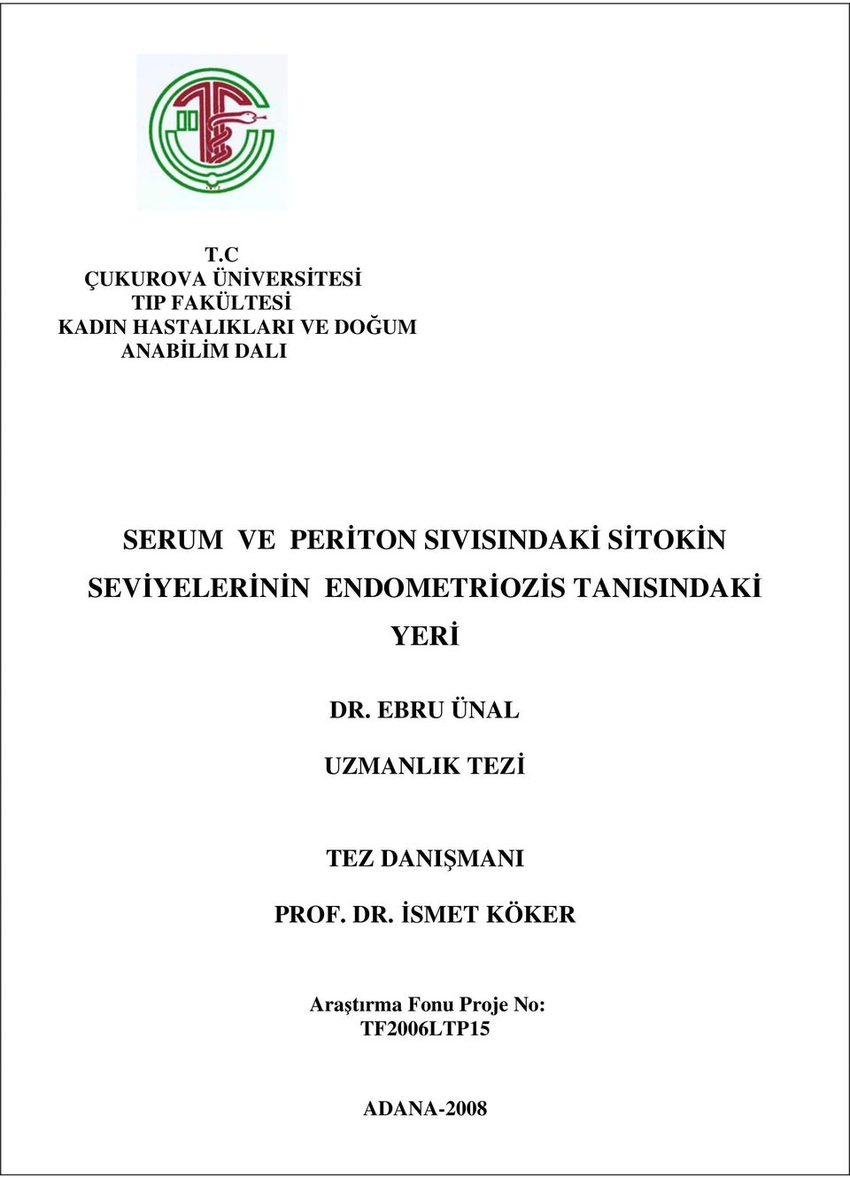 ENDOMETRİOZİS TANISINDAKİ YERİ DR.