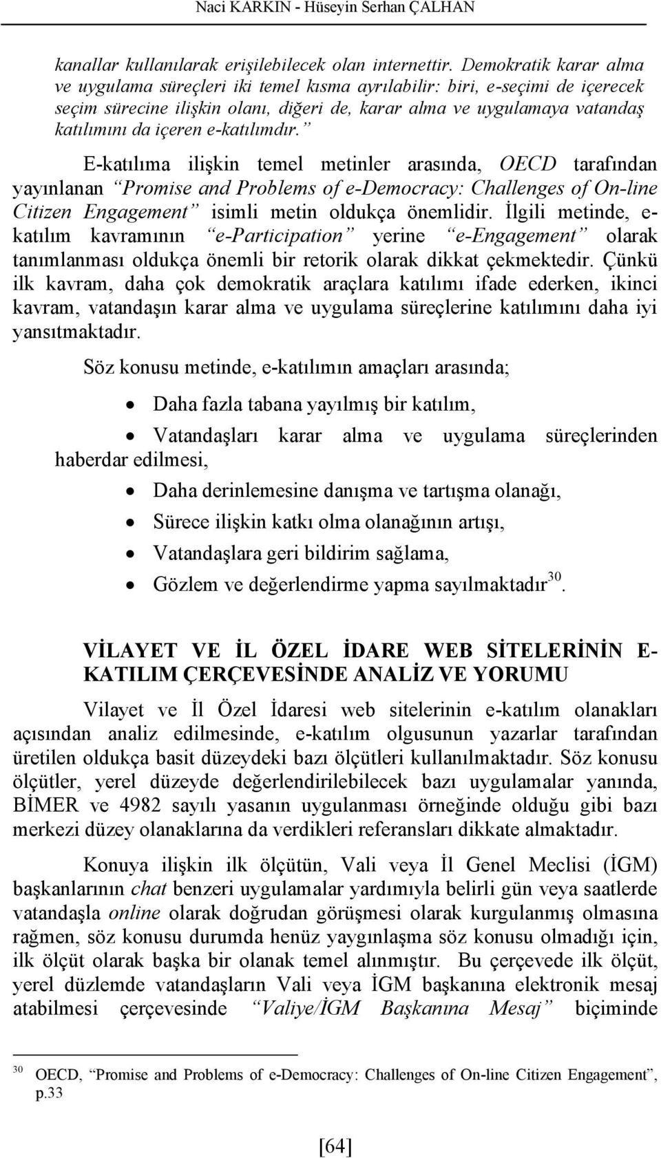 Çükü k kava, aha çk katk aaçaa katııı fa k, kc kava, vataaşı kaa aa v yaa süç katıııı aha y yasıtaktaı.