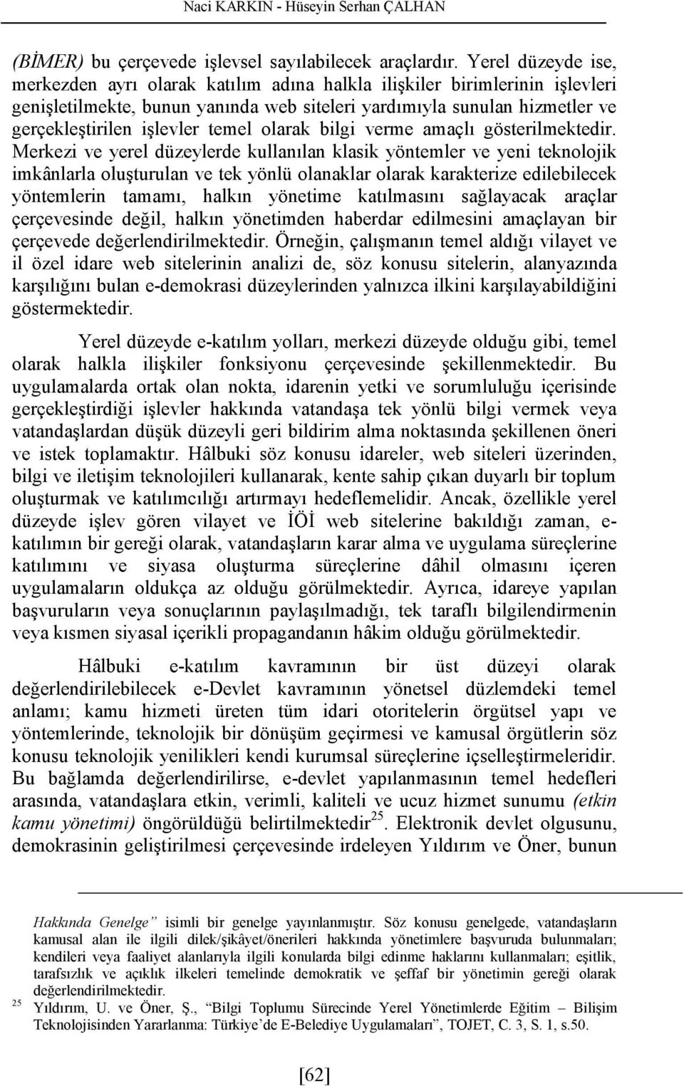 Öğ, çaışaı t aığı vayt v öz a wb st aaz, söz ks st, aayazıa kaşıığıı ba -kas üzy yaızca k kaşıayabğ östkt. Y üzy -katıı yaı, kz üzy ğ b, t aak haka şk fksy ççvs şkkt.