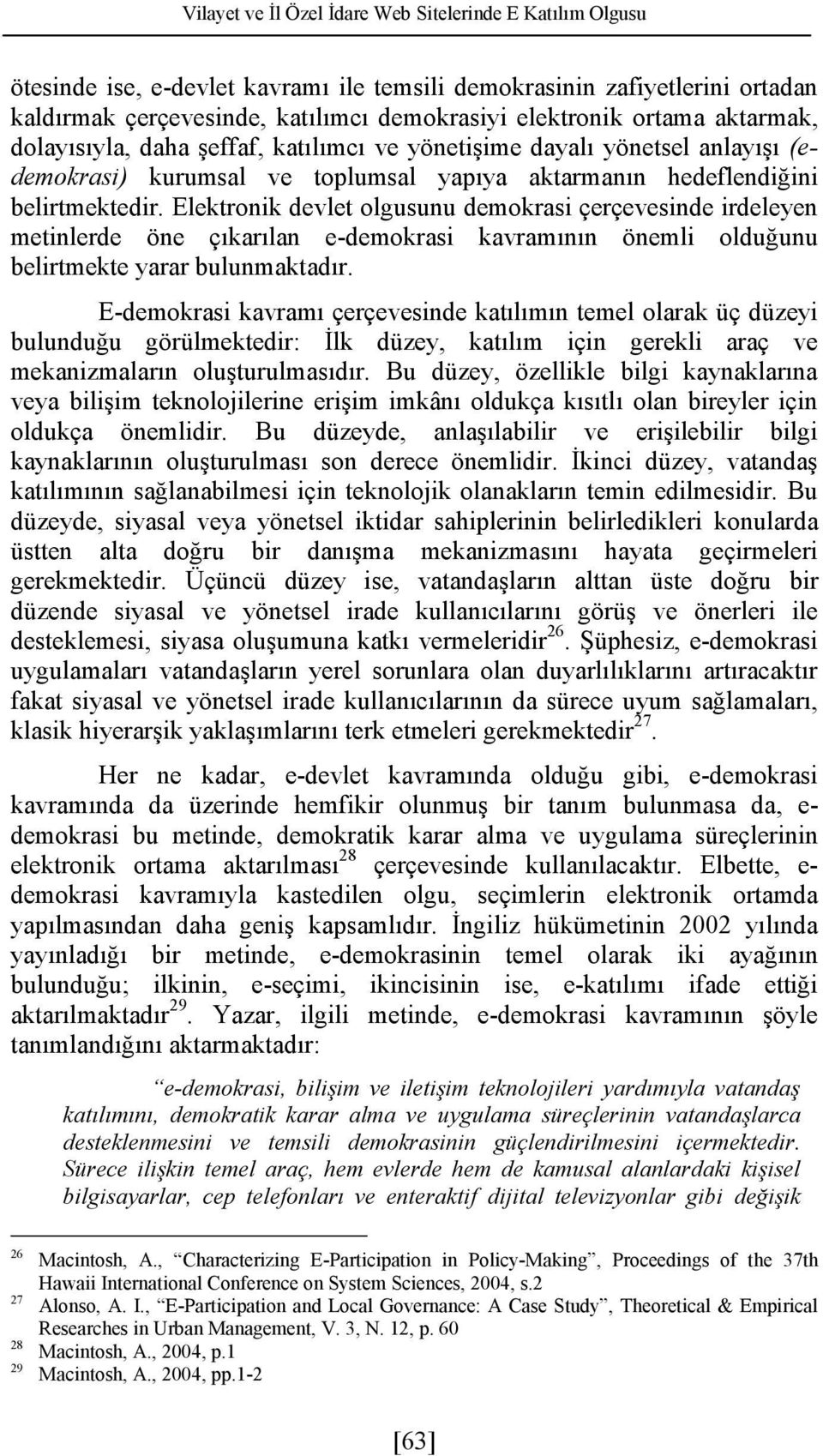 üzy, özk b kayakaıa vya bş tkj ş kâı kça kısıtı a by ç kça ö. üzy, aaşıab v şb b kayakaıı ştası s c ö. İkc üzy, vataaş katıııı sağaabs ç tkjk aakaı t s.