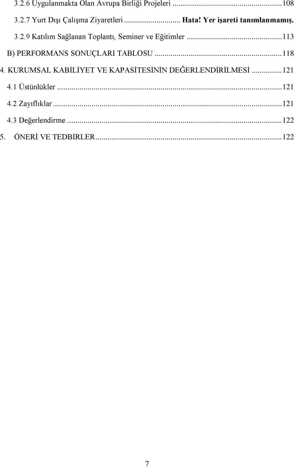 .. 113 B) PERFORMANS SONUÇLARI TABLOSU... 118 4.