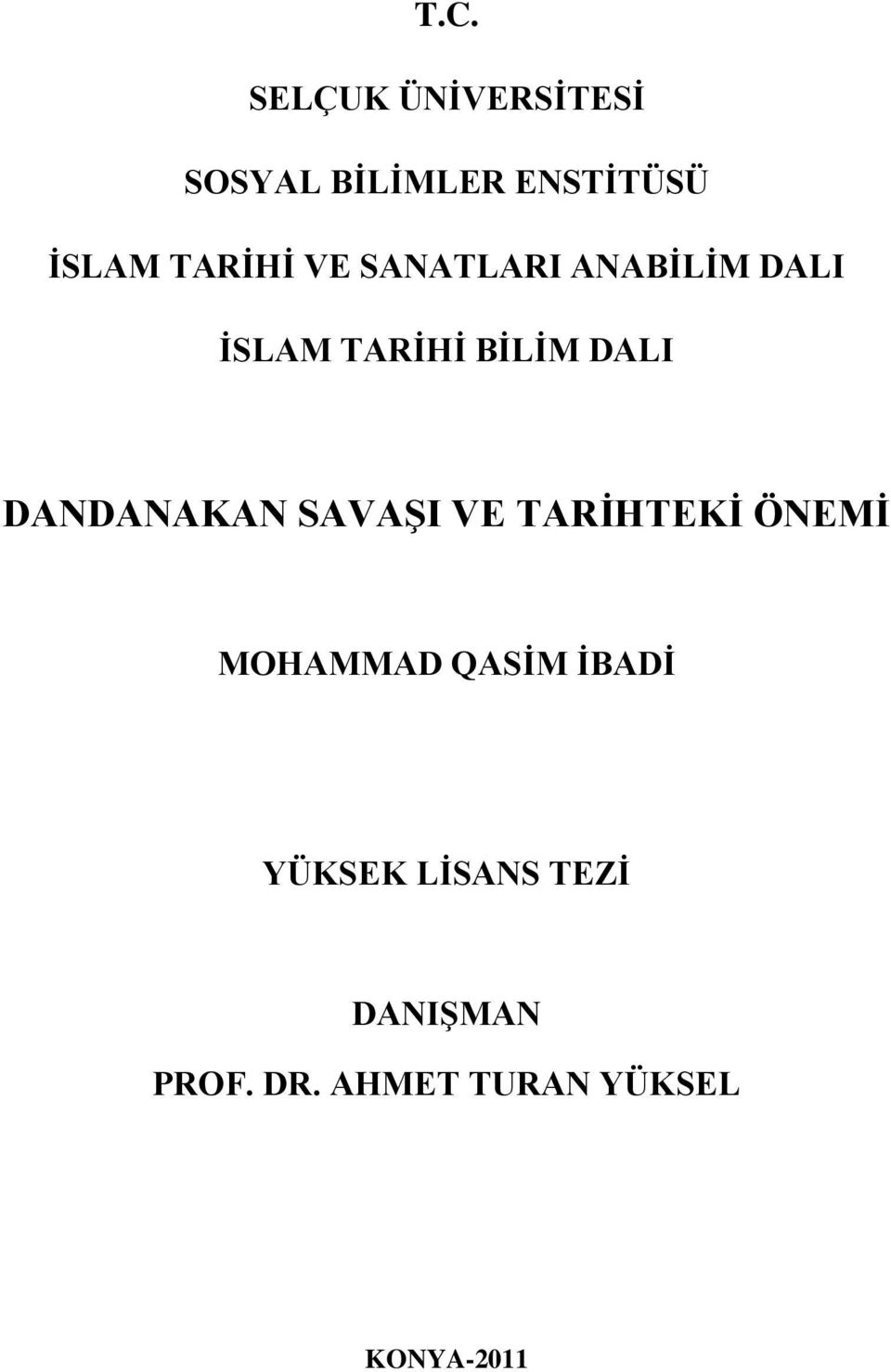 DANDANAKAN SAVAŞI VE TARİHTEKİ ÖNEMİ MOHAMMAD QASİM İBADİ